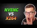 Best Encoder To Use in OBS NVIDIA NVENC vs x264