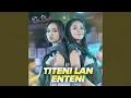 Download Lagu Titeni Lan Enteni
