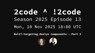 2code 2code S2025E13 Multi Targeting Roslyn Components Part 3 