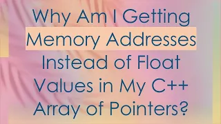 Why Am I Getting Memory Addresses Instead of Float Values in My C Array of Pointers
