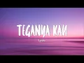 Lyodra - Teganya Kau (Lirik Lagu)