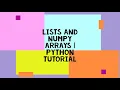 LISTS AND NUMPY ARRAYS PYTHON TUTORIAL