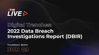 Digital Trenches 2022 Data Breach Investigations Report DBIR