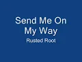 Send me on my way - Rusted Root (lyrics)