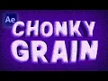 Chunky Grain 3 FREE Presets After Effects Tutorial