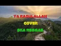 Lagu YA RASULLALLAH YA NABI,SKA REGGAE COVER (LIRIK)