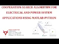 COOPERATION SEARCH ALGORITHM FOR ELECTRICAL AND POWER SYSTEM APPLICATIONS USING MATLAB-PYTHON