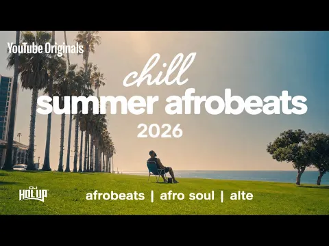 Chill Afrobeats Summer 2026 Mix (2Hrs) | Best of Alte | Afro Soul 2026