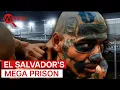 Lagu El Salvador Mega Prisons For Deadly Maras Gang Members
