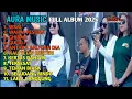AURA MUSIC FULL ALBUM TERBARU 2025
