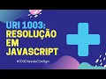 URI 1003 - Soma Simples Resolucao em JavaScript URI Online Judge