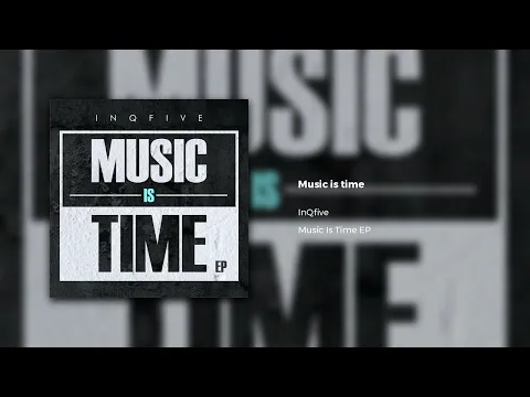Download MP3 InQfive - Music Is Time(Official Audio)