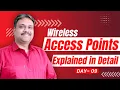 Wireless Access Points Explained in Detail Wireless Access Points in Networking day-9
