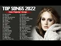 Download Lagu Top Songs 2022 💙 ADELE, Maroon 5, Bilie Eilish, Taylor Swift, Sam Smith, Rihana