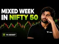 BORING WEEK IN NIFTY 50 WEEKEND CONFUSION WHAT NEXT CAS Week 2 14th August