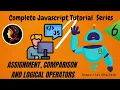JavaScript Operators Explained Assignment Comparison Logical Operators JavaScript Tutorial