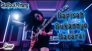 bapisah bukannyo bacarai ai cover musik minang ska rock version