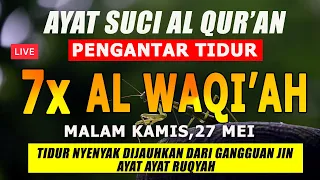 7x Al Waqiah Pengantar Tidur Bacaan Merdu Pengantar Istirahat - RUQYAH MANDIRI