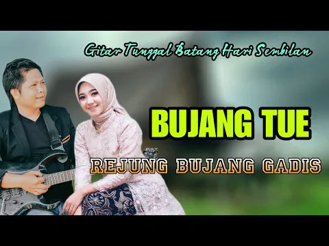 Download MP3 BUJANG TUE Oleh Lipi Kinal  - Gitar Tunggal Batang Hari Sembilan