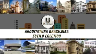 Arquitetura Brasileira - Estilo Eclético | URBANIZAR