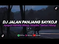 Download Lagu DJ JALAN PANJANG SAYKOJI (APAPUN MEREKA BILANG TEKADKU TAKKAN HILANG) REMIX TERBARU 2023