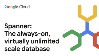 Spanner The always-on virtually unlimited scale database
