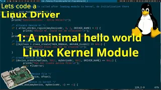 Let s code a Linux Driver 1 - A minimal Hello World Linux Kernel Module