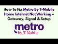 How To Fix Metro By T-Mobile Home Internet Not Working - Gateway Signal Setup