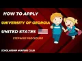 How to Apply at the University of Georgia United States Stepwise Procedure