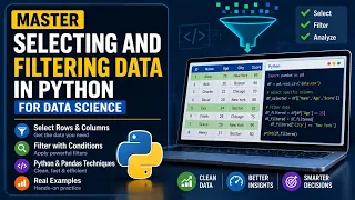 Master Selecting and Filtering Data in Python for Data Science