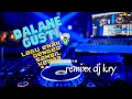 Download Lagu DJ DALANE GUSTI REMIXX DJKRY ENAK BUAT SANTAI