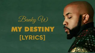 banky w my destiny lyric video 