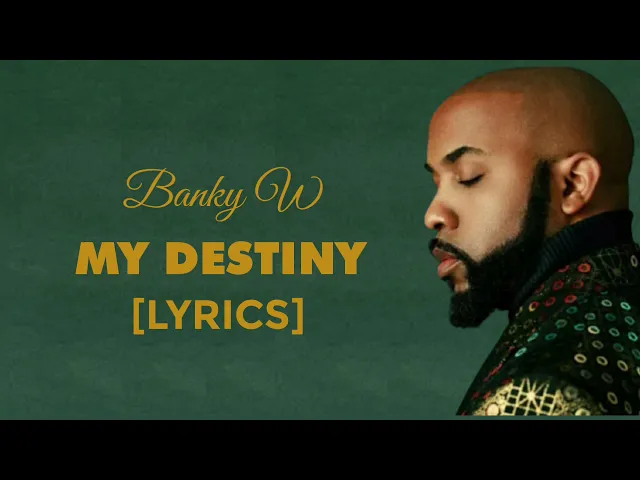 Download MP3 Banky W. - My Destiny [Lyric Video]