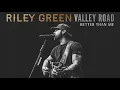 Riley Green - Better Than Me (Audio)