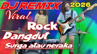 dj remix rock dangdut surga atau neraka full bass jedag jedug nonstop paling asyik di dengar 2025
