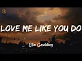 Ellie Goulding - Love Me Like You Do (Lyrics/ Lyrics video)