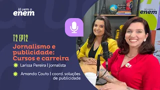 JORNALISMO E PUBLICIDADE: CURSO E CARREIRA - Lá Vem o Enem T2E12