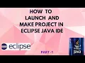 Creating New Java project in Eclipse IDE Launching Workspace to running program all in one
