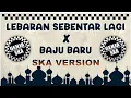 Download Lagu LEBARAN SEBENTAR LAGI X BAJU BARU ( MEDLEY ) - GENJA SKA COVER