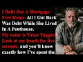 I Built Her A Mortgage-Free Home All I Got Back Was Debt While She Lived In A Penthouse