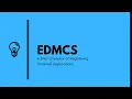 EDMCS A Brief Overview of Registering Universal Applications