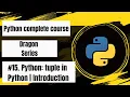 Python tuple in Python Introduction Python Complete Course Dragon Series
