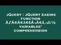 jQuery jQuery easing function A A A aEsA A a i variables comprehension