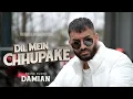 Download Lagu DIL MEIN CHHUPAKE - DAMIAN || SELECTABEATS (OFFICIAL VIDEO)