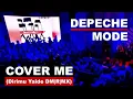 Lagu Depeche Mode - Cover Me (Dirimu Yaide DM|R|MX) - DM.R. inspired by Eleene