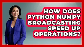 How Does Python NumPy Broadcasting Speed Up Operations - Python Code School