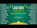 Lagu Koleksi Lagu Raya 2026 Terbaik | Selamat Hari Raya Aidilfitri | Lagu Raya Tradisional Terbaik