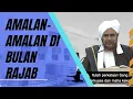 Download Lagu Amalan - amalan di Bulan Rajab || AL HABIB UMAR BIN HAFIDZ.