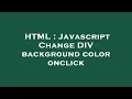 HTML Javascript Change DIV background color onclick