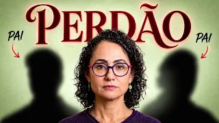 Como Perdoar Seu Pai? - Cátia Simionato